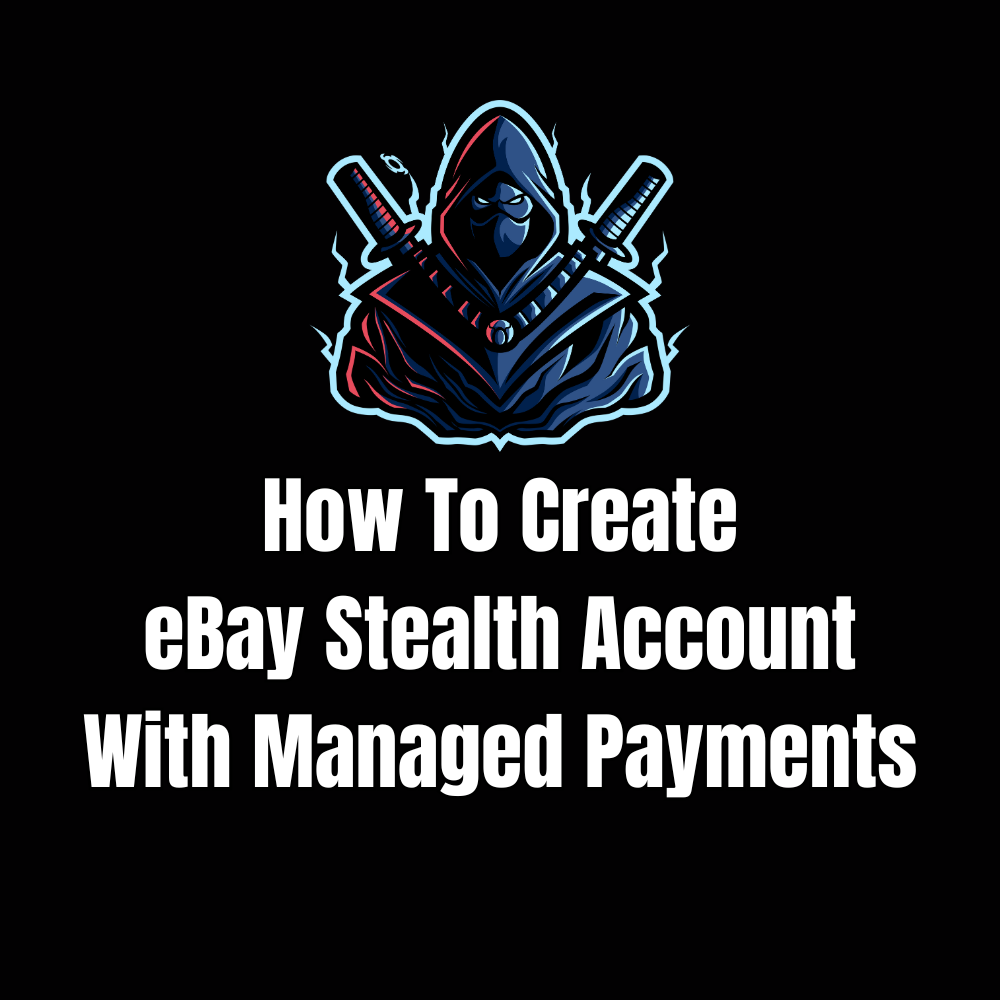 How To Create eBay Stealth Account With Managed Payments