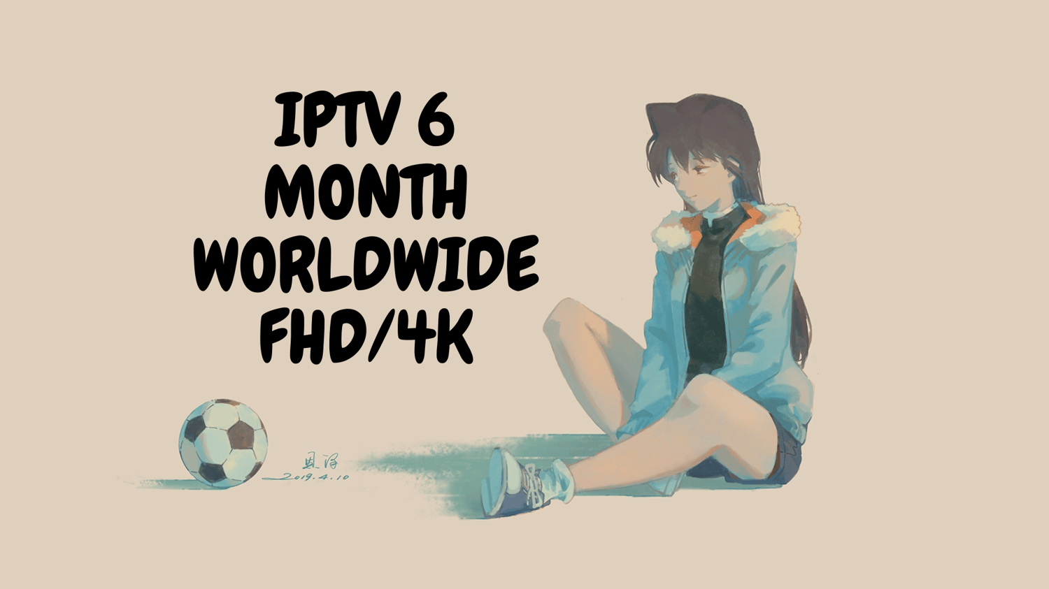 IPTV 6   Month Worldwide FHD/4K