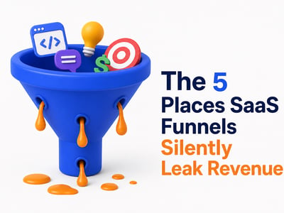 The 5 Places SaaS Funnels Silently Leak Revenue