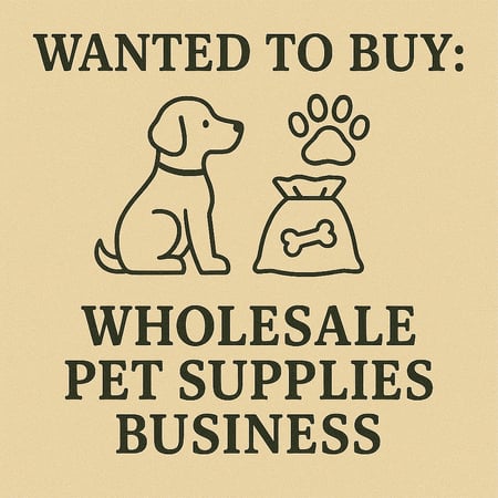 WANTED: Wholesale Pet Supplies Business in Australia - Buyer Ready
