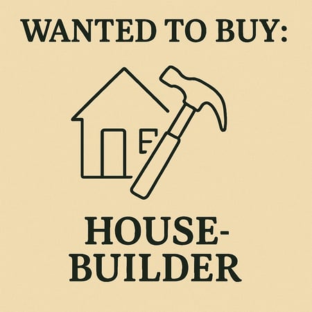 WANTED: Housebuilder in Australia - Buyer Ready
