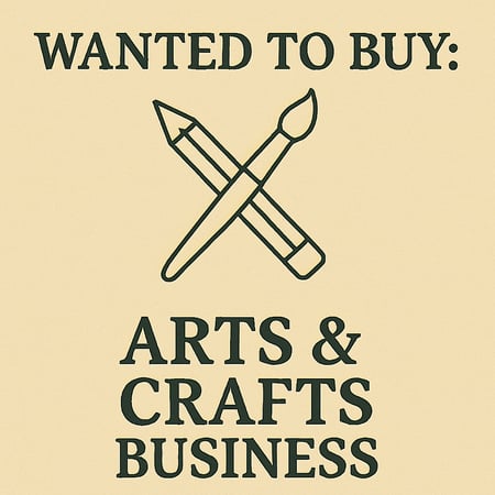 WANTED: Arts & Crafts Business in Australia - Buyer Ready