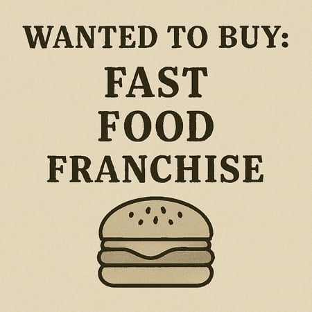 WANTED: Fast Food Franchises in Australia - Buyer Ready