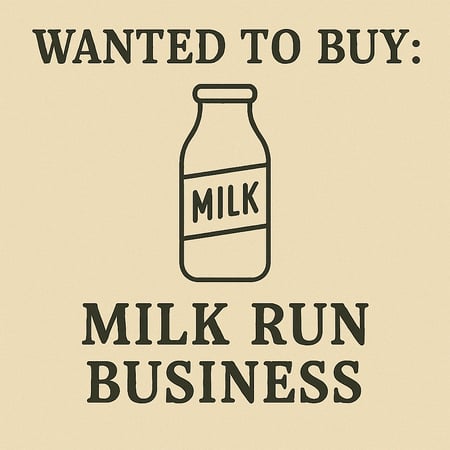 WANTED: Milk Run Business in Australia - Buyer Ready