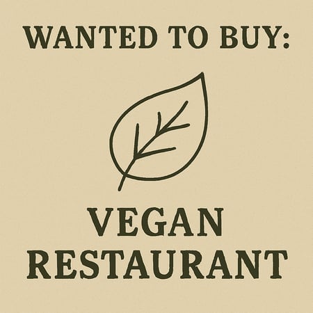 WANTED: Vegan Restaurant Business in Australia - Buyer Ready