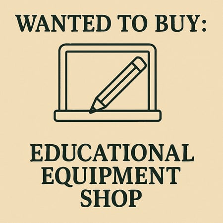 WANTED: Educational Equipment Shop in Australia - Buyer Ready