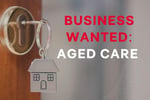 WANTED: Aged Care Business in Australia - Buyer Ready