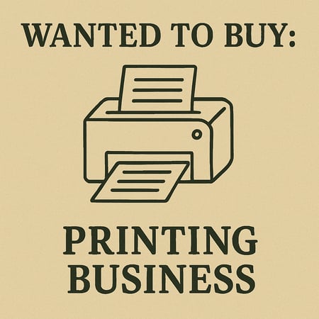 WANTED: Printing Business in Australia - Buyer Ready