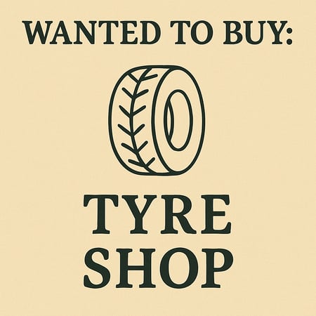 WANTED: Tyre Shop in Australia - Buyer Ready