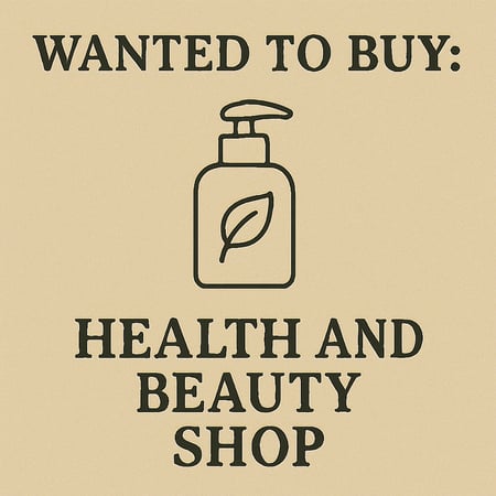 WANTED: Health and Beauty Shop in Australia - Buyer Ready