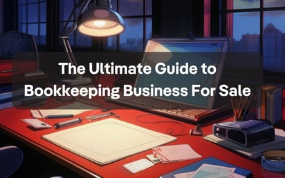 Ultimate Guide to Bookkeeping Business For Sale article cover image