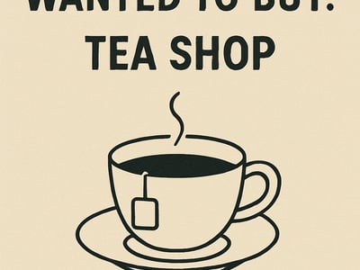 WANTED: Tea Shop Business in Australia - Buyer Ready image