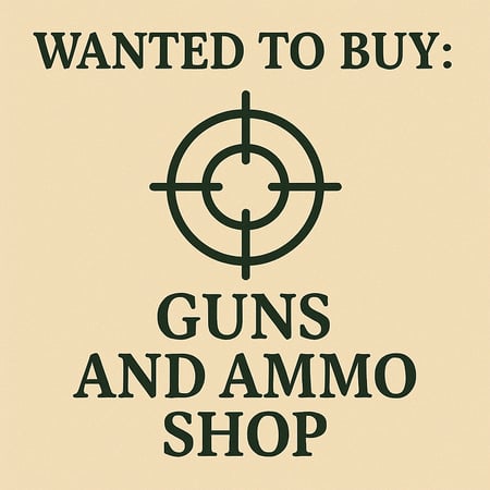 WANTED: Guns and Ammo Shop in Australia - Buyer Ready