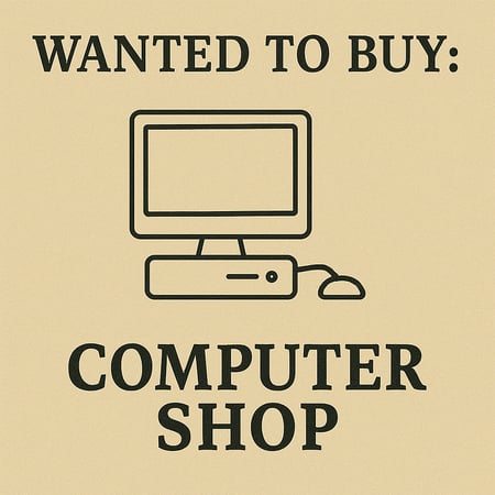 WANTED: Computer Shop in Australia - Buyer Ready