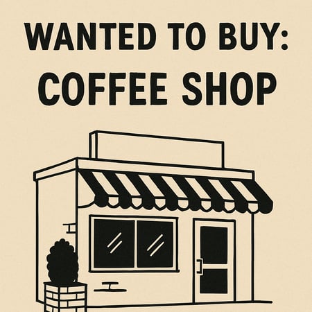 WANTED: Coffee Shop Business in Australia - Buyer Ready