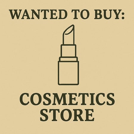 WANTED: Cosmetics Store in Australia - Buyer Ready