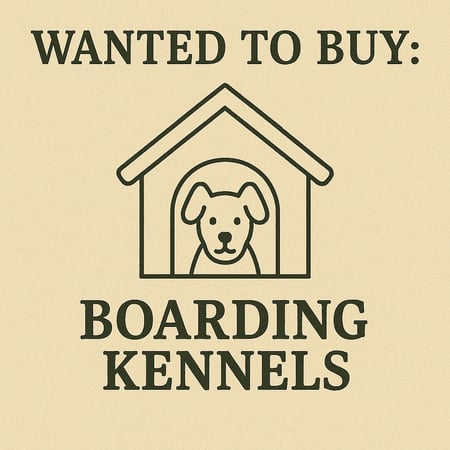 WANTED: Boarding Kennels Business in Australia - Buyer Ready
