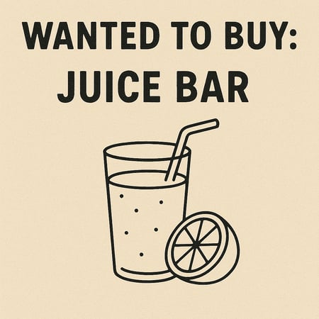 WANTED: Juice Bar Business in Australia - Buyer Ready