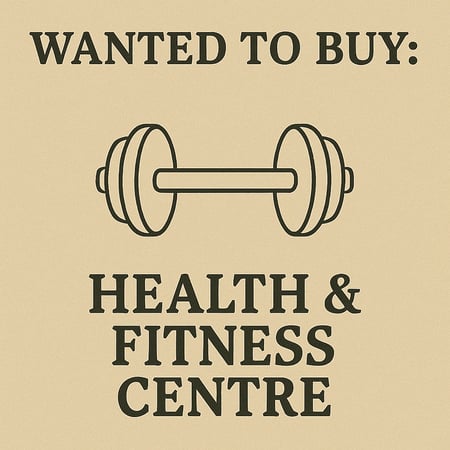 WANTED: Health & Fitness Centre in Australia - Buyer Ready