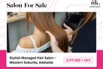 For Sale: Stylish Managed Hair Salon  Western Suburbs, Adelaide