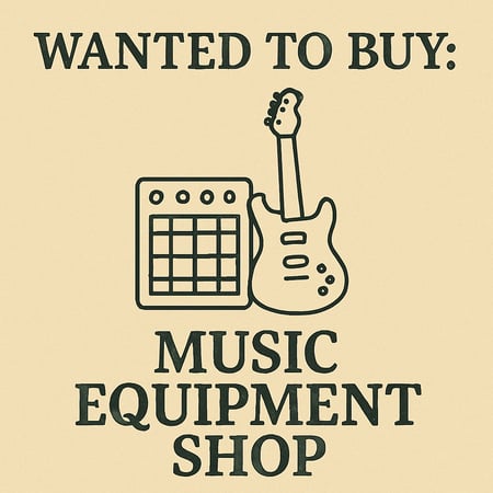WANTED: Music Equipment Shop in Australia - Buyer Ready