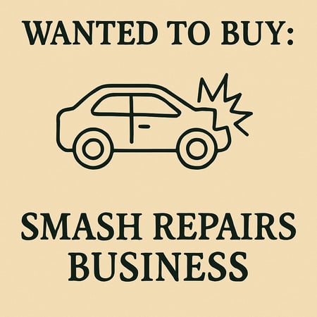 WANTED: Smash Repairs Business in Australia - Buyer Ready