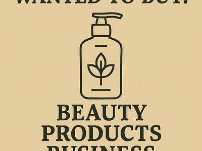 WANTED: Beauty Products Business in Australia - Buyer Ready image