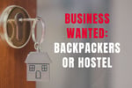 WANTED: Backpacker/Hostel Business in Australia - Buyer Ready