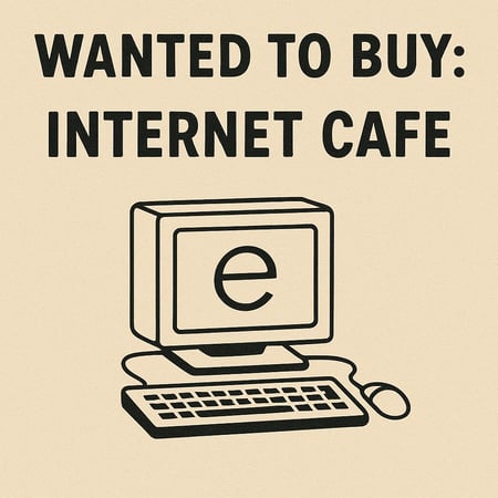 WANTED: Internet Cafe Business in Australia - Buyer Ready