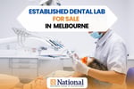 Established Dental Lab for Sale in Melbourne | Growing Clients
