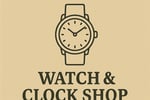 WANTED: Watch & Clock Shop in Australia - Buyer Ready