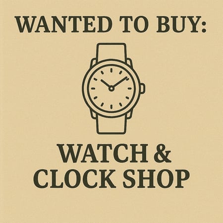 WANTED: Watch & Clock Shop in Australia - Buyer Ready