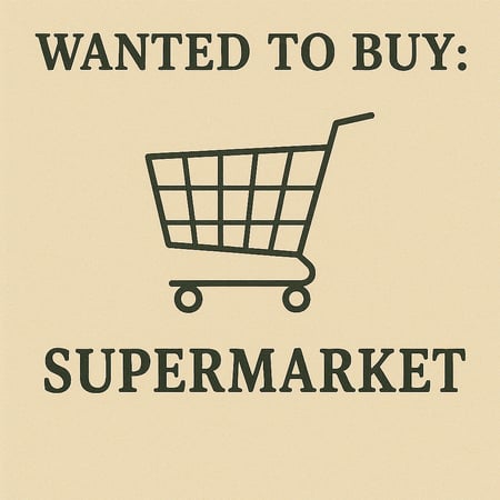 WANTED: Supermarket in Australia - Buyer Ready