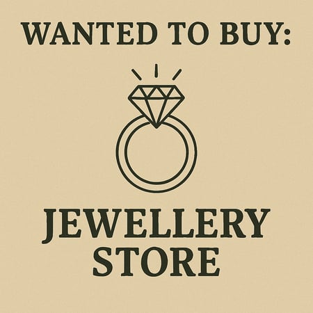WANTED: Jewellery Store in Australia - Buyer Ready