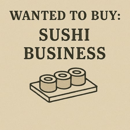 WANTED: Sushi Business in Australia - Buyer Ready