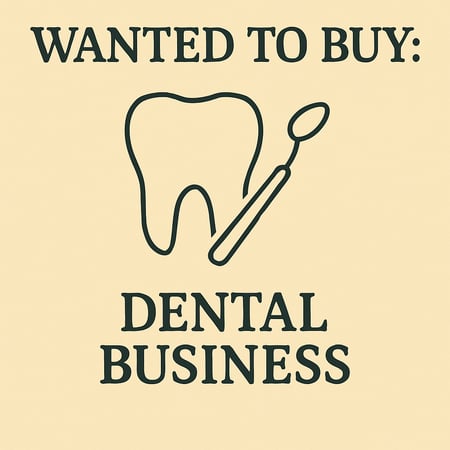 WANTED: Dental Business in Australia - Buyer Ready