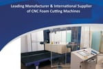Leading Manufacturer & International Supplier of CNC Foam Cutting Machines
