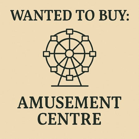 WANTED: Amusement Centre in Australia - Buyer Ready