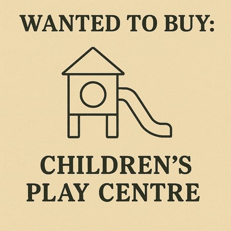 WANTED: Childrens Play Centre in Australia - Buyer Ready