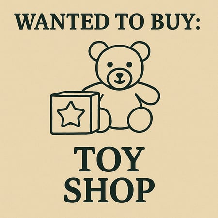 WANTED: Toy Shop in Australia - Buyer Ready
