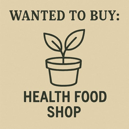 WANTED: Health Food Shop in Australia - Buyer Ready