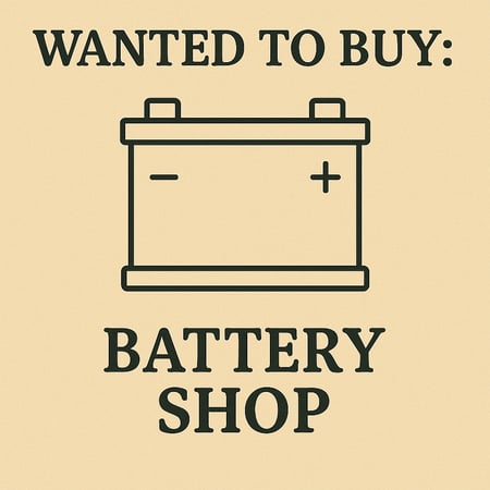 WANTED: Battery Shop in Australia - Buyer Ready