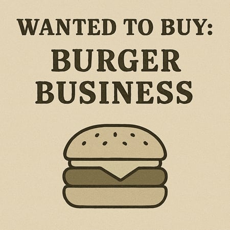 WANTED: Burgers Business in Australia - Buyer Ready