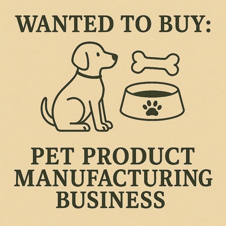 WANTED: Pet Product Manufacturing Business in Australia - Buyer Ready
