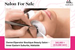 Owner/Operator Boutique Beauty Salon  Inner Eastern Suburbs, Adelaide