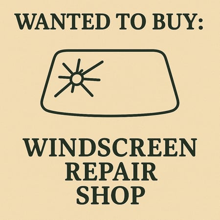WANTED: Windscreen Repair Shop in Australia - Buyer Ready
