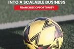 TURN YOUR LOVE OF FOOTBALL INTO A SCALABLE BUSINESS