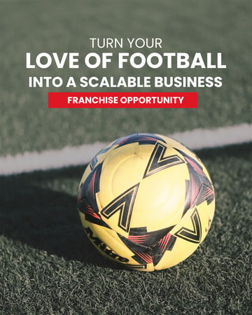 TURN YOUR LOVE OF FOOTBALL INTO A SCALABLE BUSINESS