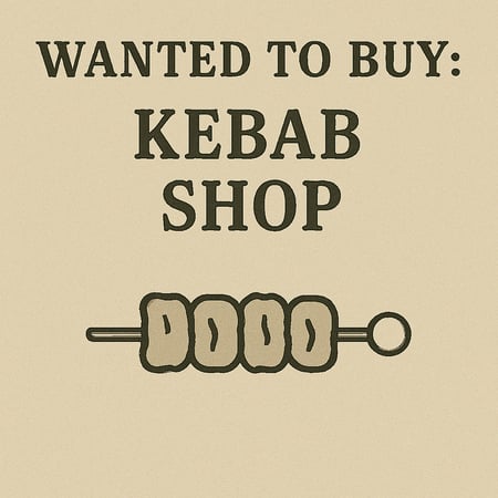 WANTED: Kebab Shop Business in Australia - Buyer Ready