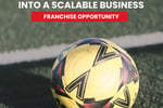 TURN YOUR LOVE OF FOOTBALL INTO A SCALABLE BUSINESS
